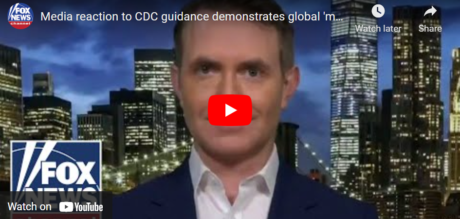 Media Reaction to CDC Guidance Demonstrates Global ‘Madness’